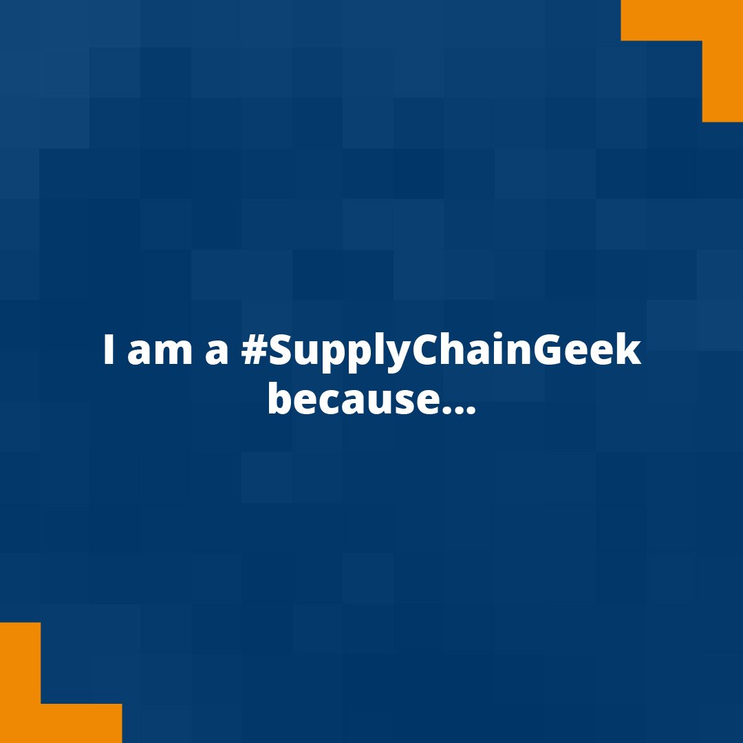 I am a #SupplyChainGeek because...